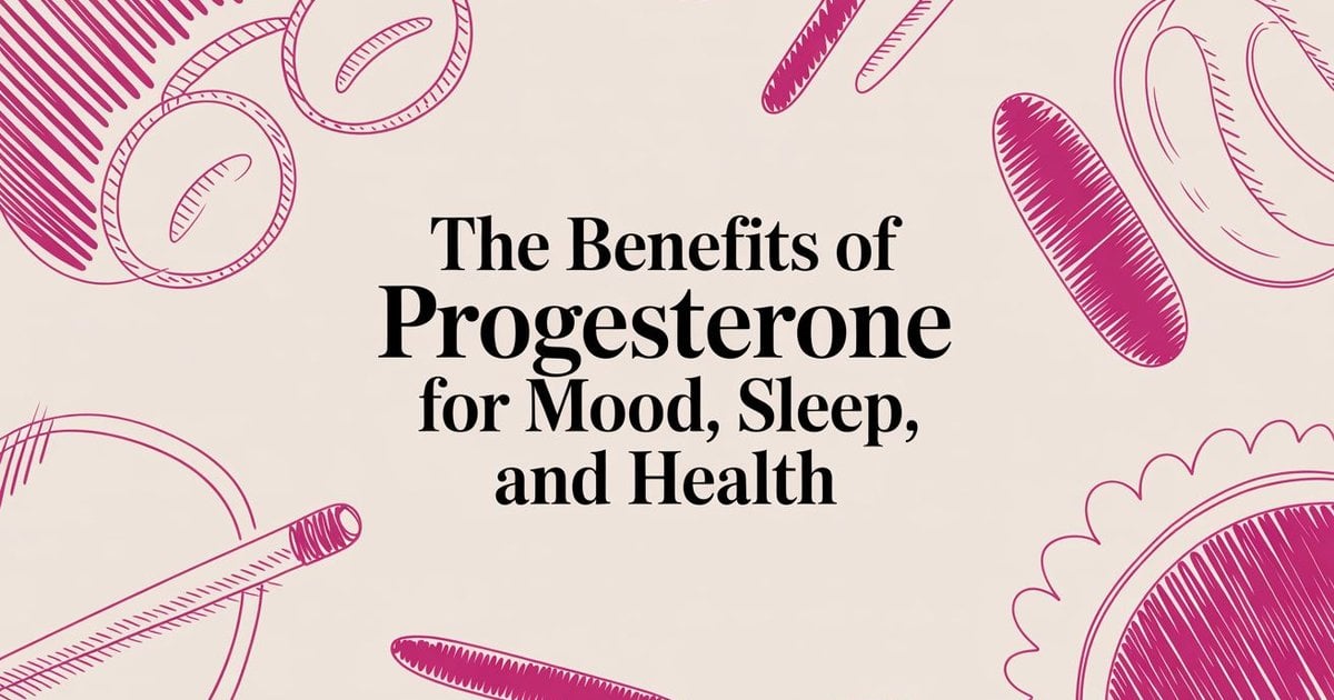 Benefits Of Progesterone
