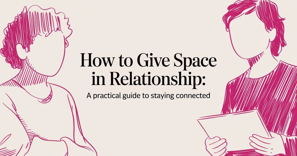 How To Give Space In Relationship