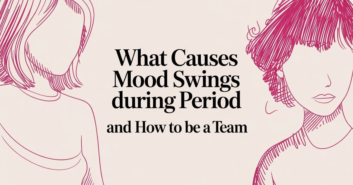What Causes Mood Swings During Period