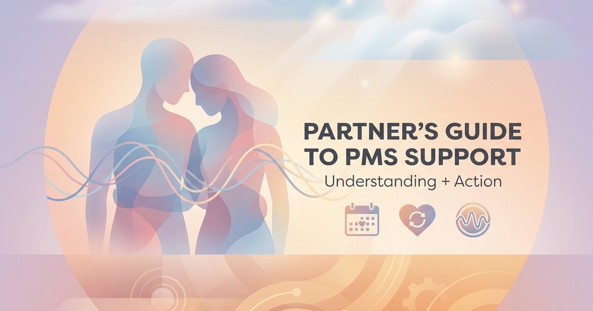 What to Do When Your Girlfriend Has PMS: The Partner’s Field Manual